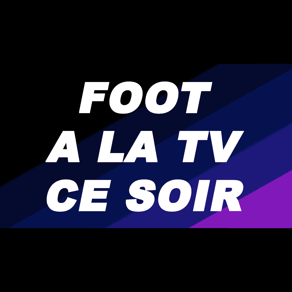 Live Foot match ce soir et aujourd'hui : Programme Complet Calendrier
